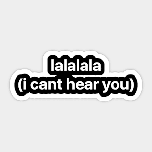 Cant Hear You (Alt) Sticker